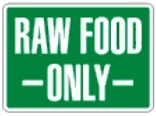 Raw Food Only (Sign)